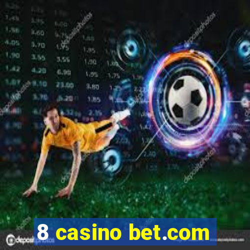 8 casino bet.com